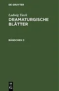 PDF Dramaturgische Blätter. Bändchen 3 von Ludwig Tieck