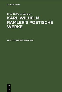 Fester Einband Karl Wilhelm Ramler: Karl Wilhelm Ramlers poetische Werke / Lyrische Gedichte von 