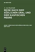 PDF Reise nach dem nördlichen Ural und dem Altai von A. von Humboldt