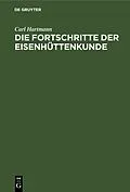 E-Book (pdf) Die Fortschritte der Eisenhüttenkunde von Carl Hartmann