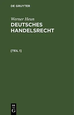 E-Book (pdf) Deutsches Handelsrecht. [Teil 1] von Werner Heun
