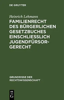E-Book (pdf) Familienrecht des Bürgerlichen Gesetzbuches einschließlich Jugendfürsorgerecht von Heinrich Lehmann