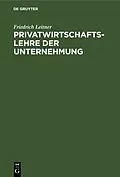 E-Book (pdf) Privatwirtschaftslehre der Unternehmung von Friedrich Leitner