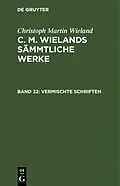 PDF Christoph Martin Wieland: C. M. Wielands Sämmtliche Werke / Vermischte Schriften von Christoph Martin Wieland