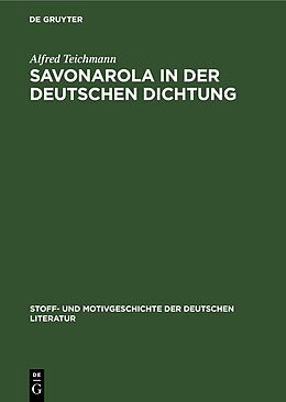 Fester Einband Savonarola in der Deutschen Dichtung von Alfred Teichmann