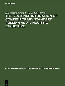 Livre Relié The sentence intonation of contemporary standard Russian as a linguistic structure de C. H. van Schooneveld, J. E. Jurgens Buning