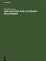 E-Book (pdf) Der Meister der Schönen Madonnen von Karl Heinz Clasen