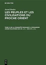 Fester Einband De la conquête romaine à l'expansion Arabo-Islamique (64 av. J.-C. - 640 ap. J.-C.) von Jawad Boulos
