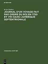 Fester Einband Journal d'un voyage fait par ordre du roi en 1750 et 1751 dans l'Amérique septentrionale von M. de Chabert