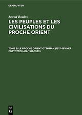 E-Book (pdf) Jawad Boulos: Les peuples et les civilisations du Proche Orient / Le proche Orient ottoman (15171918) et postottoman (19181930) von Jawad Boulos