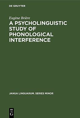 Livre Relié A Psycholinguistic Study of Phonological Interference de Eugène Brière