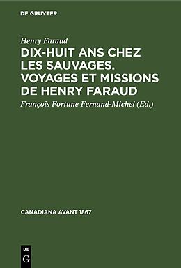 eBook (pdf) Dix-huit ans chez les sauvages. Voyages et missions de Henry Faraud de Henry Faraud