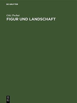 Fester Einband Figur und Landschaft von Götz Pochat