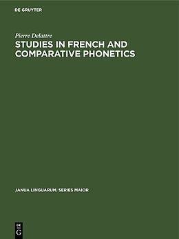 Livre Relié Studies in French and Comparative Phonetics de Pierre Delattre