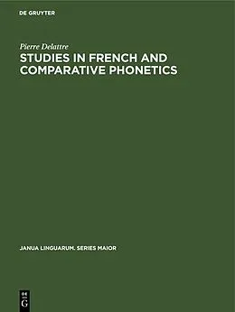 E-Book (pdf) Studies in French and Comparative Phonetics von Pierre Delattre