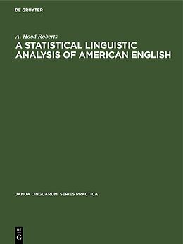 Livre Relié A Statistical Linguistic Analysis of American English de A. Hood Roberts