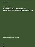 E-Book (pdf) A Statistical Linguistic Analysis of American English von A. Hood Roberts