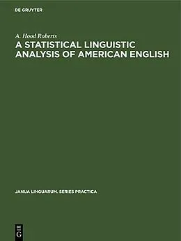 E-Book (pdf) A Statistical Linguistic Analysis of American English von A. Hood Roberts