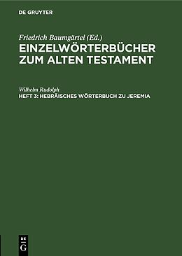 E-Book (pdf) Einzelwörterbücher zum Alten Testament / Hebräisches Wörterbuch zu Jeremia von Wilhelm Rudolph