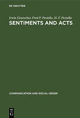 PDF Sentiments and Acts von Irwin Deutscher, Fred P. Pestello, H. F. Pestello