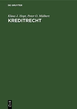 E-Book (pdf) Kreditrecht von Klaus J. Hopt, Peter O. Mülbert