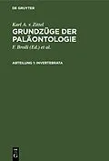 PDF Karl A. v. Zittel: Grundzüge der Paläontologie / Invertebrata von Karl A. v. Zittel