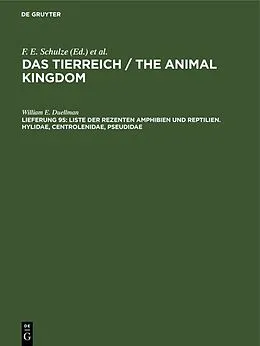 E-Book (pdf) Das Tierreich / The Animal Kingdom / Liste der rezenten Amphibien und Reptilien. Hylidae, Centrolenidae, Pseudidae von William E. Duellman