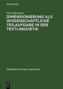 E-Book (pdf) Dimensionierung als wissenschaftliche Teilaufgabe in der Textlinguistik von Peter Hartmann