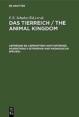 E-Book (pdf) Das Tierreich / The Animal Kingdom / Lepidoptera Noctuiformes. Agaristidae II (Ethiopian and Madagascan species) von 