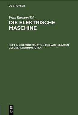 Fester Einband Die elektrische Maschine / Rekonstruktion der Wickeldaten bei Drehstrommotoren von 