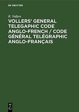 E-Book (pdf) Vollers' General Telegaphic Code Anglo-French / Code Général Telégraphic Anglo-Français von R. Vollers