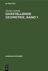 E-Book (pdf) Darstellende Geometrie, Band 1 von Theodor Schmid