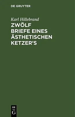 E-Book (pdf) Zwölf Briefe eines ästhetischen Ketzers von Karl Hillebrand