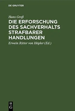 E-Book (pdf) Die Erforschung des Sachverhalts strafbarer Handlungen von Hans Groß