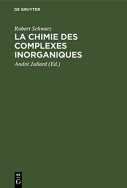 Livre Relié La chimie des complexes inorganiques de Robert Schwarz