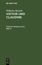 E-Book (pdf) Wilhelm Martell: Viktor und Claudine / Wilhelm Martell: Viktor und Claudine. Teil 3 von Wilhelm Martell