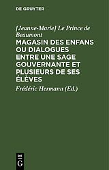 E-Book (pdf) Magasin des enfans ou dialogues entre une sage gouvernante et plusieurs de ses élèves von [Jeanne-Marie] Le Prince de Beaumont