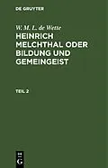 E-Book (pdf) Heinrich Melchthal oder Bildung und Gemeingeist. Teil 2 von W. M. L. De Wette