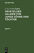 E-Book (pdf) Neue Bilder Galerie für junge Söhne und Töchter. Band 11 von C. G. F von Duben
