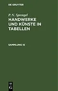 E-Book (pdf) Handwerke und Künste in Tabellen. Sammlung 15 von P. N. Sprengel