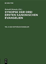 E-Book (pdf) Synopse der drei ersten kanonischen Evangelien / Das Matthäus-Evangelium von 