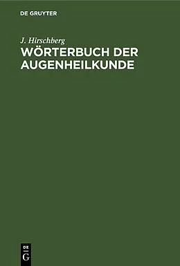 E-Book (pdf) Wörterbuch der Augenheilkunde von J. Hirschberg