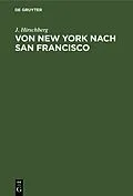 E-Book (pdf) Von New York nach San Francisco von J. Hirschberg