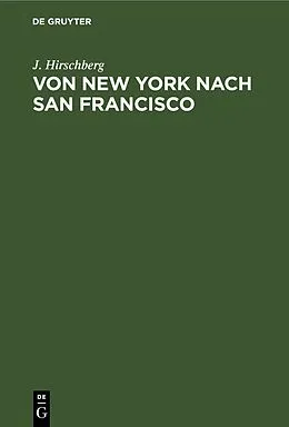E-Book (pdf) Von New York nach San Francisco von J. Hirschberg