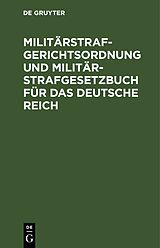 E-Book (pdf) Militärstrafgerichtsordnung und Militär-Strafgesetzbuch für das Deutsche Reich von 