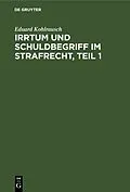 E-Book (pdf) Irrtum und Schuldbegriff im Strafrecht, Teil 1 von Eduard Kohlrausch
