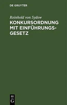 PDF Konkursordnung mit Einführungsgesetz von Reinhold von Sydow