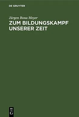 PDF Zum Bildungskampf unserer Zeit von Jürgen Bona Meyer