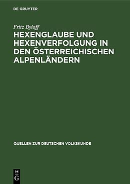 E-Book (pdf) Hexenglaube und Hexenverfolgung in den österreichischen Alpenländern von Fritz Byloff