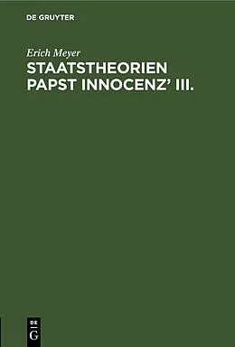 E-Book (pdf) Staatstheorien Papst Innocenz III. von Erich Meyer